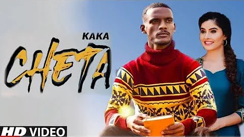 Cheta ( Full Song ) Kaka | Kaka New Song |Latest New Punjabi Song 2020