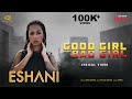 Good girl  bad girl lyrical song  eshani  rahul vastar  giri gowda  as productions