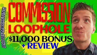 CommissionLoophole Review 🧿️Demo🧿️$11,000 Bonus🧿️ Commission Loophole Review 🧿️🧿️🧿️