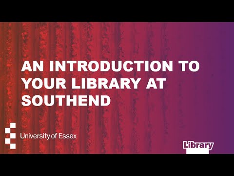 An introduction to your library at Southend