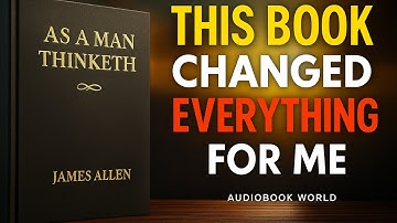 Dit boek uit 1903 zal je denkwijze voor altijd veranderen | As a Man Thinketh (luisterboek)