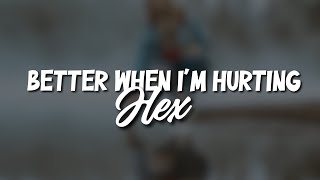 H3X - Better When I’m Hurting