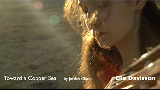 Toward a Copper Sea by Jordan Chase | performed by Elle Davisson (age 14)