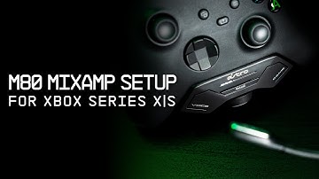 ASTRO MixAmp M80 || Xbox Series X|S Setup