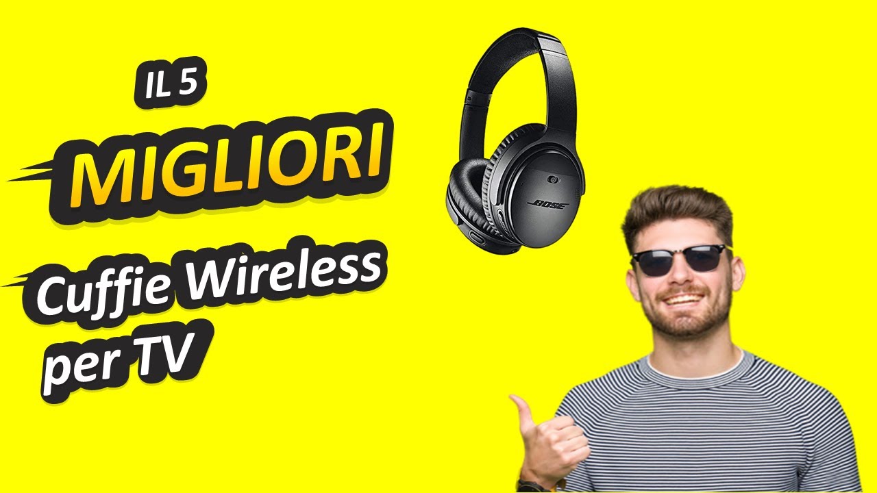 Le 5 migliori cuffie wireless per ascoltare la TV 