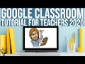 Google Classroom Tutorial for Teachers 2020