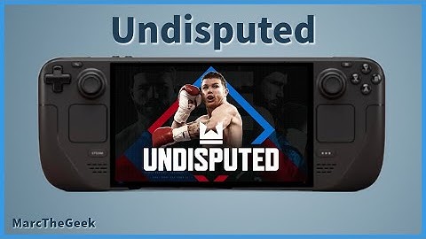 Undisputed Official Release Gameplay on Steam Deck