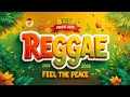 Slow Reggae Love Songs 2025 — Heartwarming &amp; Peaceful Vibes