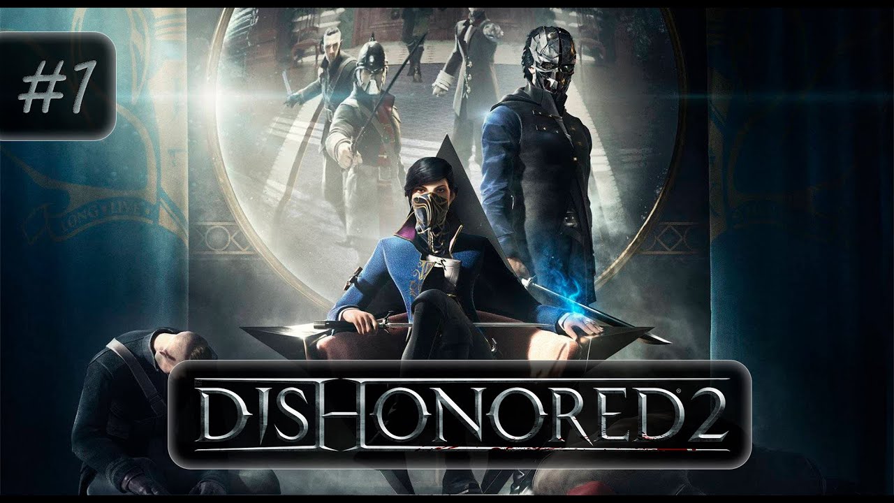 Dishonored 2/ Дизонорд 2/ Прохождение №1 - YouTube