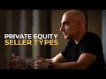 Two Seller Types: Which One Are You? | Private Equity Pt. 2 Masterclass Moment