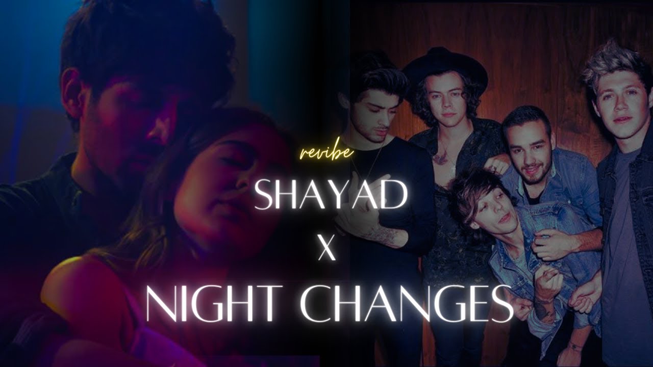 Shayad X Night Changes Mashup  revibe  Arijit Singh Pritam X One Direction  TikTok Remix 