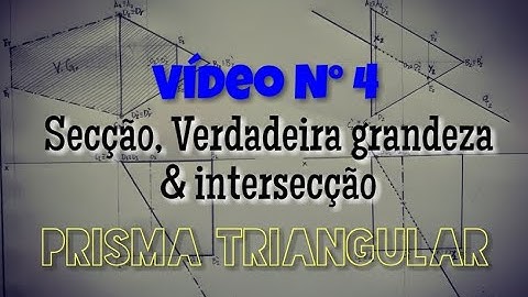 Secção, V.G. e intersecção de prisma triangular usando planos de topo, vertical e uma recta obliqua