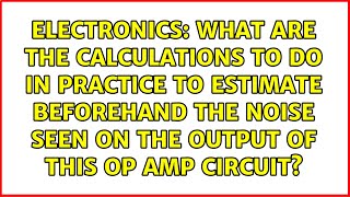 What are the calculations to do in practice to estimate beforehand the noise seen on the output...