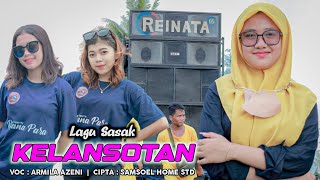 Sasak terbaru REINATA 05 || KELANSOTAN || Penampilan Spesial dari ARMILA AZENI 😍