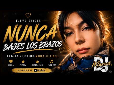 NUNCA BAJES LOS BRAZOS