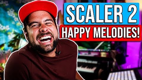 SCALER 2 | How To Make HAPPY MELODIES! | Scaler 2 Tutorial