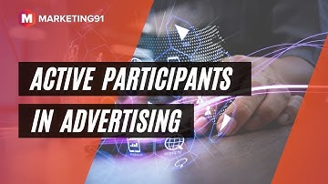 Active Participants in Advertising - Who are the participants in Advertising? (Marketing video 171 )