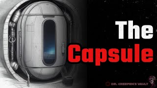 The Capsule | THE NEW CREEPYPASTA CLASSICS