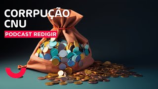 Podcast Redigir - Corrupção - CNU
