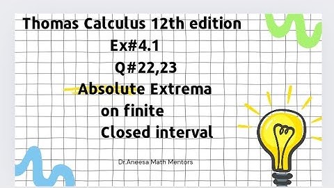 Ex#4.1 Q#22,23 Thomas calculus 12th edition| Absolute Extrema on finite closed interval