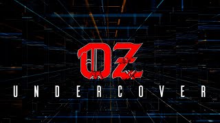 OZ - Undercover (Lyric Video)