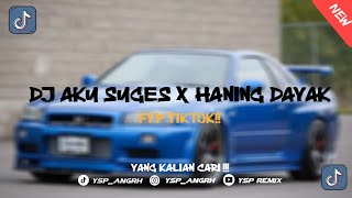 DJ AKU SUGES X HANING DAYAK  MENGKANE SOUND XPUTZ RMX FYP TIKTOK !!!