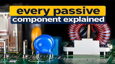 Ultieme gids voor passieve componenten | Basisprincipes van elektronica helder uitgelegd