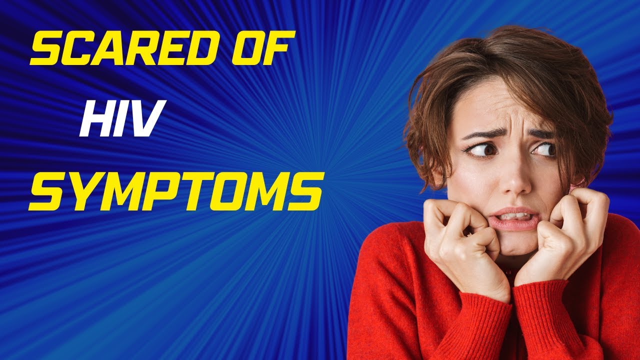 I'm scared I have HIV symptoms, what should I do? - YouTube