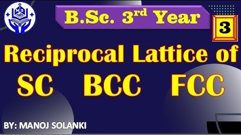 Reciprocal Lattice of SC, BCC and FCC | Complete Explanation || Solid State Physics