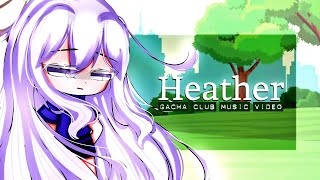 Heather ♥ GLMV / GCMV ♥ Gacha Life Songs / Gacha Club Music Video