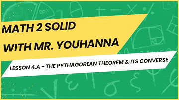 Math 2 Solid - Unit 4 - Lesson 4.A - The Pythagorean Theorem & Its Converse