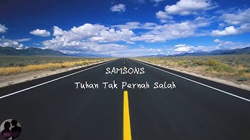 Samsons - Tuhan Tak Pernah Salah (Lyric Video)