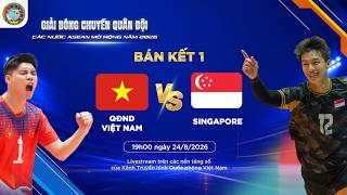 🔴 TRỰC TIẾP | BÁN KẾT 1 | QĐNDVN vs SINGAPORE | AAOVT 2026 | QPVN Digital