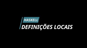 Aula 3 - Haskell - Definições Locais