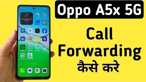 How to do call forwarding in Oppo A5x 5G