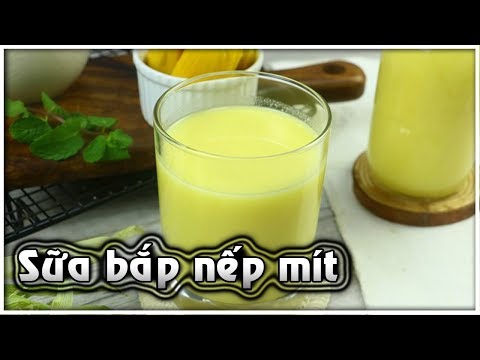 Video Sữa bắp nếp mít - youtube