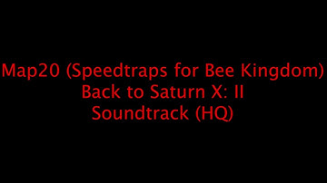 "Map20" - Back to Saturn X: Part II Soundtrack (HQ 5.1) [Speedtraps for the Bee Kingdom]