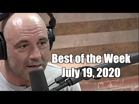 Best of the Week - July 19, 2020 - Joe Rogan Experience - YouTube