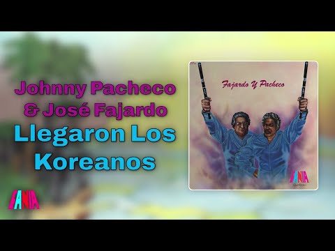 Putar Llegaron Los Koreanos - Johnny Pacheco