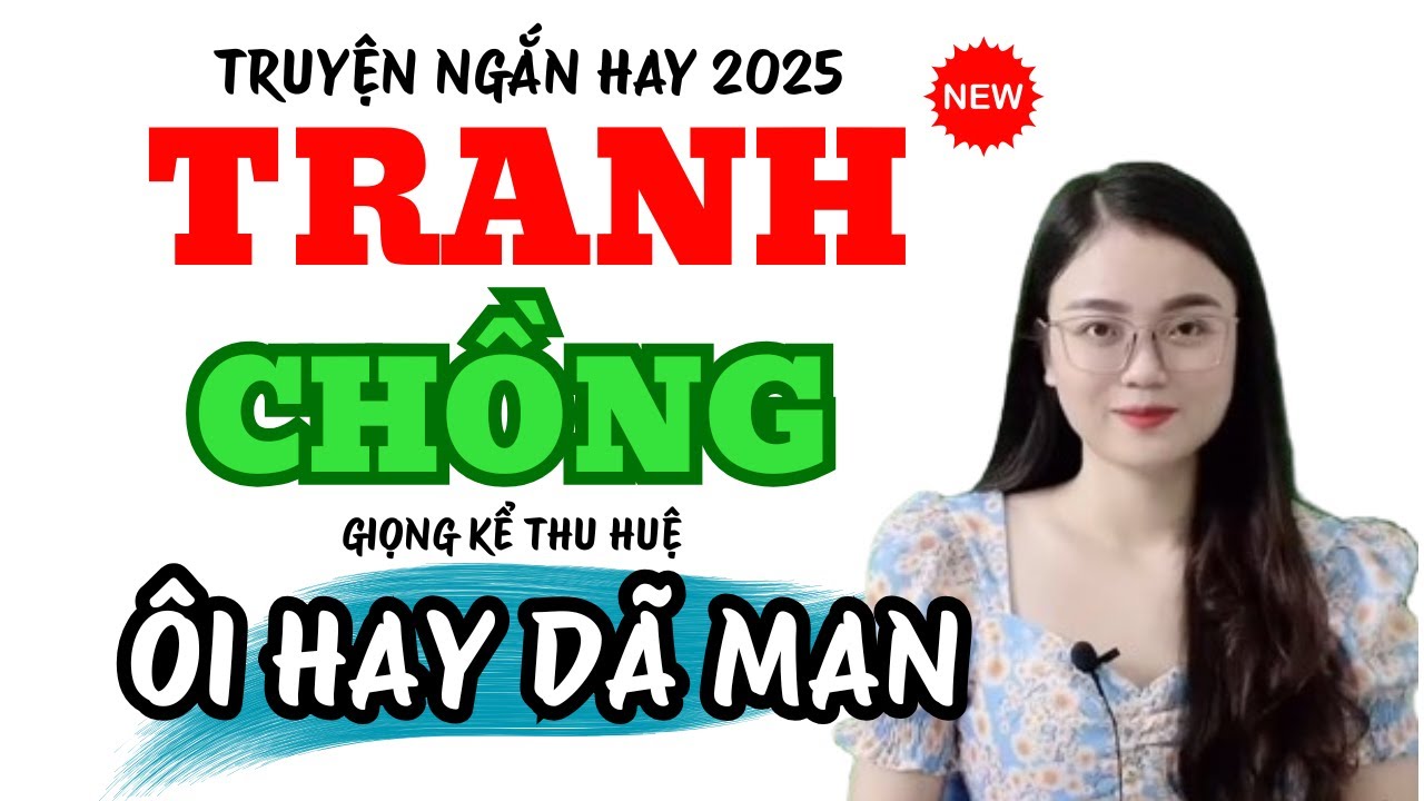 Truyện Ngắn Hay Tranh Chồng 15 Năm Tan Vỡ, Và Vết Sẹo Khó Lành mà nó để lại. | Truyện Mới MC Thu Huệ