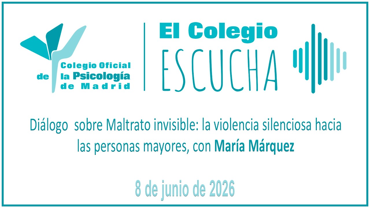 El Colegio Escucha. Diálogo sobre Maltrato invisible. La violencia silenciosa hacia personas mayores