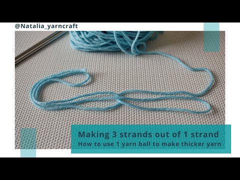 How to make 3 strands of yarn out of 1 yarn ball