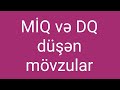 MIQ ve DQ dusen movzular