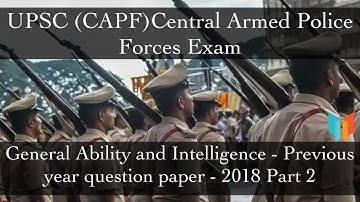 UPSC | CAPF | General Ability and Intelligence | Previous year question paper | 2018 | Part 2