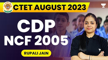 NCF 2005 | CDP | CTET August 2023 | By Rupali Jain