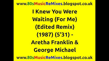 I Knew You Were Waiting (For Me) (Edited Remix) - Aretha Franklin & George Michael | 80s Dance Music