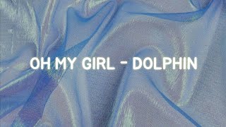 OH MY GIRL (오마이걸) - 'DOLPHIN' Easy Lyrics