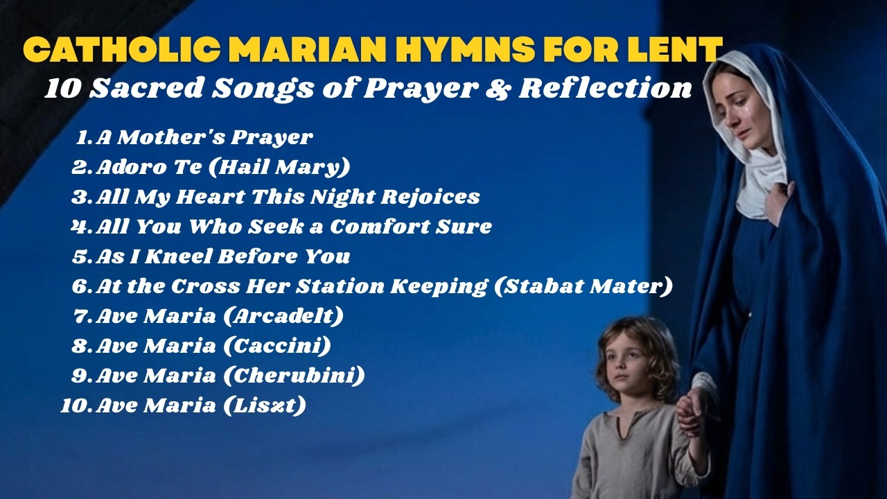 Catholic Marian Hymns for Lent | 10 Sacred Songs of Prayer & Reflection