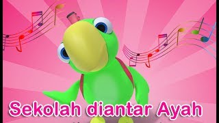 SEKOLAH DIANTAR AYAH | Lagu Anak Indonesia