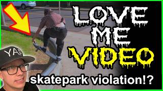 LOVE ME video REVIEW skatepark violations with plenty of hugging